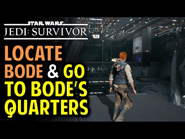 Locate Bode & Go to Bode's Quarters | Star Wars Jedi: Survivor