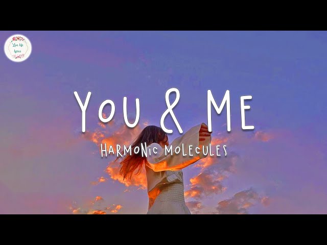 Harmonic Molecules - You & Me (Lyric Video)