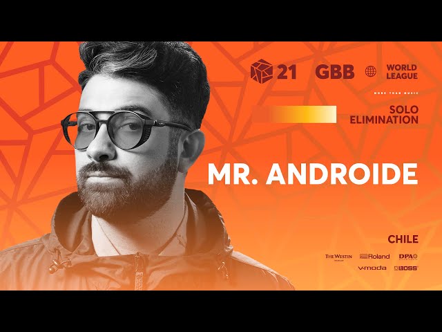 Mr. Androide 🇨🇱 I GRAND BEATBOX BATTLE 2021: WORLD LEAGUE I Solo Elimination