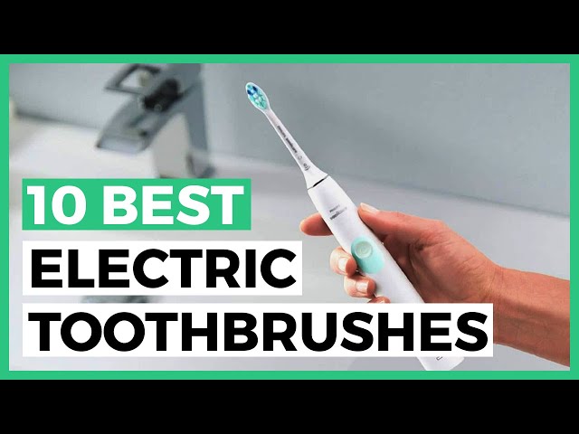 Best Electric Toothbrushes in 2024 - What Are The Best Electric Toothbrushes?