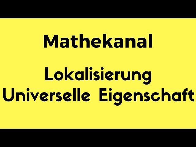 Kommutative Algebra: Lokalisierung Universelle Eigenschaft