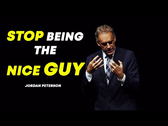Jordan Peterson : How to Stop being the Nice Guy