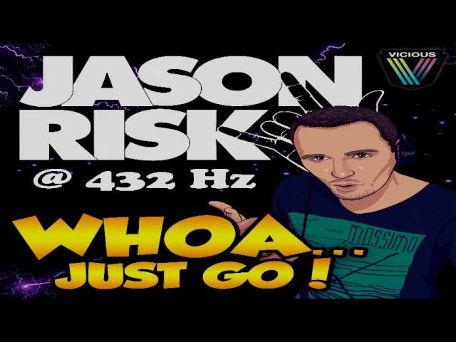 Jason Risk - Whoa, Just Go! (Original Mix) @ 432 Hz