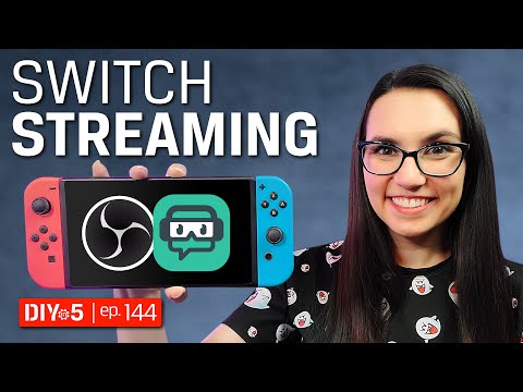 Live Streaming Tips - How to Livestream a Nintendo Switch – DIY in 5 Ep 144
