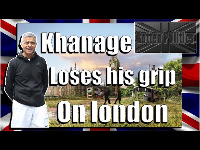 Sadiq Khanage is starting to lose his grip on london!