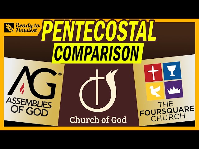 Assemblies of God vs Church of God vs Foursquare