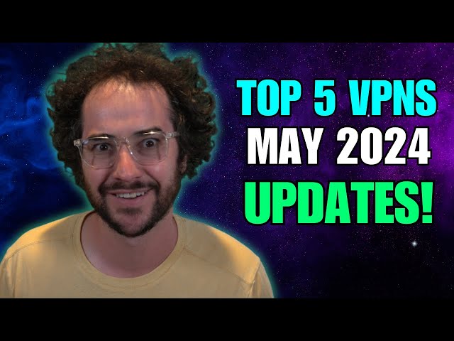 Top 5 Best VPNs May 2024 UPDATES!