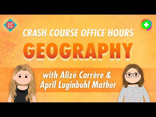 Crash Course Office Hours: Geography