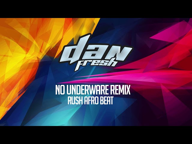 Dexta daps - No Underwear  (Danfresh Remix)