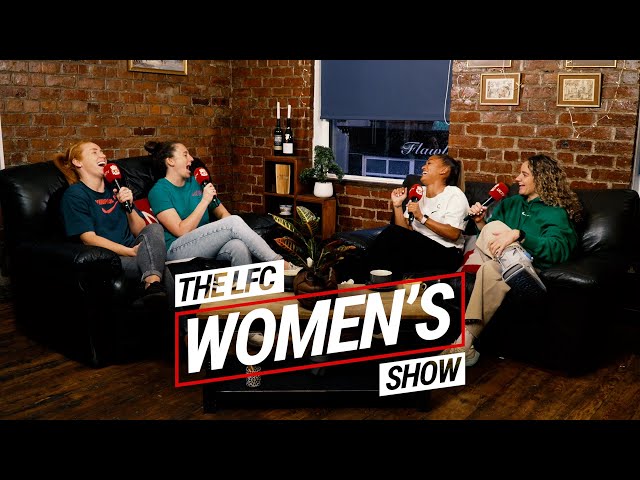 Liverpool FC Women's Show: Kiernan and Hinds star in this month's show