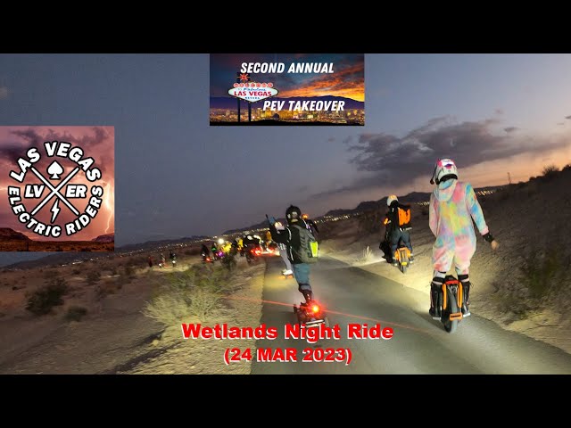 Las Vegas Electric Riders - PEV Takeover II // Wetlands Night Ride (24 MAR 2023)