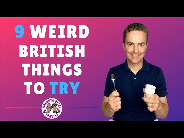 9 Weird British Things To TRY
