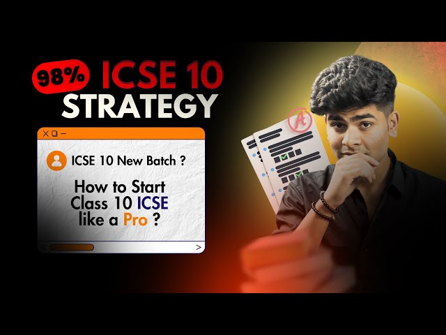 How to Start ICSE Class 10 Like a Pro - Score 98% By Just Studying 1 Hour | ICSE 10 2025 Strategy