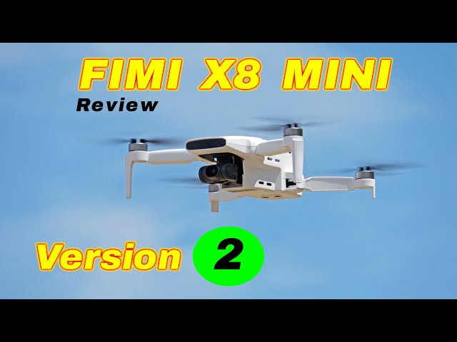 It Got Better!  Fimi X8 Mini Version 2 - Review