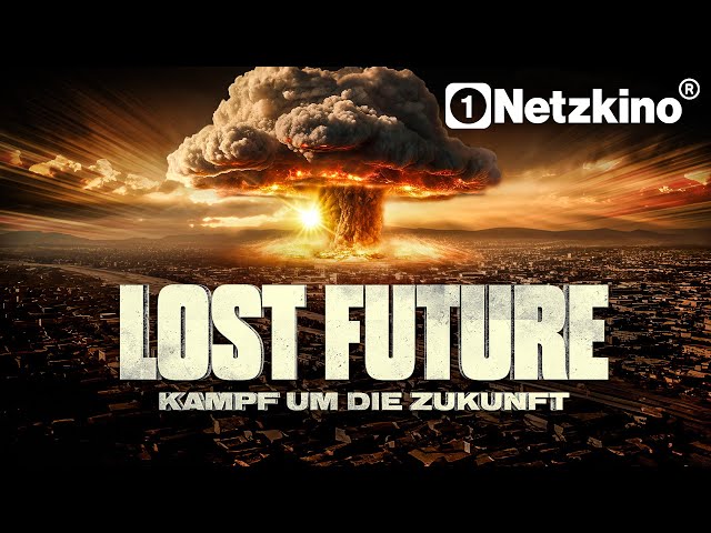 Lost Future – Fight for the Future (ENDTIME ADVENTURE full movie German, new adventure films 2024)