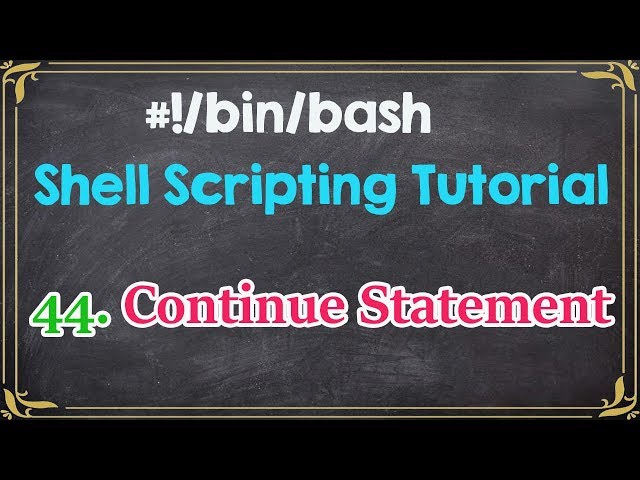 Continue Statement | Shell Scripting Tutorial for Beginners-44