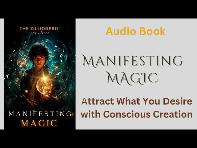 Attract What You Desire with Conscious Creation | Manifesting Magic | Audiobook
