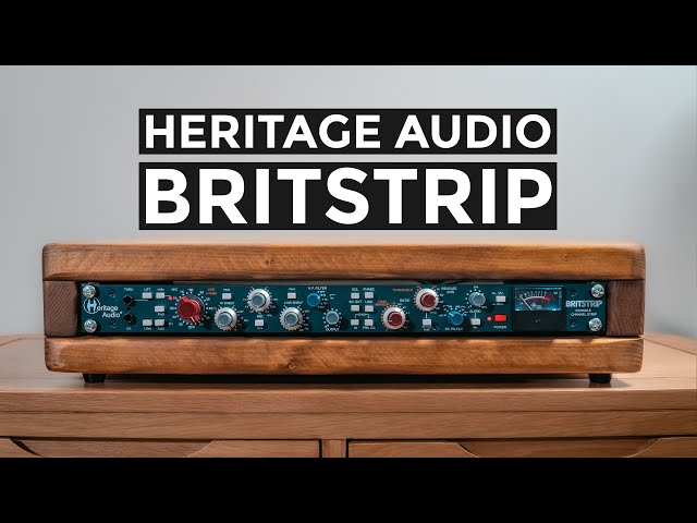 Heritage Audio Britstrip Review // This Thing Oozes Class!