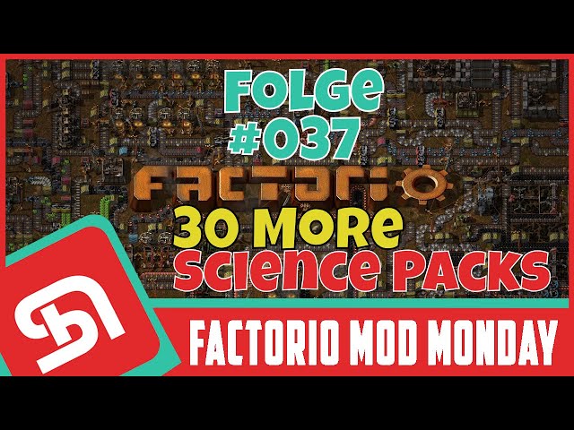 FACTORIO | Mod Monday | Episode #037 | 30+ More Science Packs