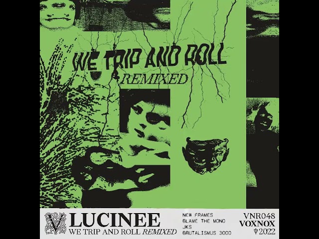 Lucinee - We Trip And Roll (New Frames Remix)