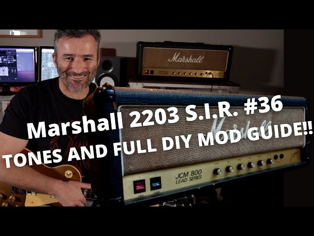 Marshall 2203 S.I.R. #36 - TONES AND FULL DIY MOD GUIDE!!