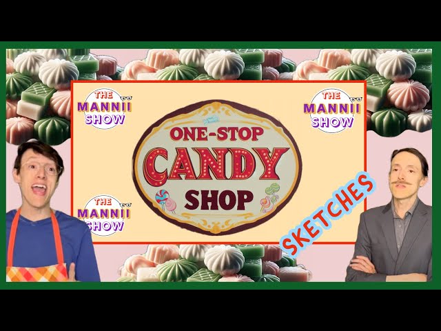 One Stop Candy Shop 🍫 🍭 #TheManniiShow.com/series