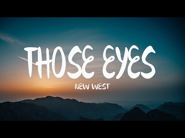New West - Those Eyes (Mix Lyrics)