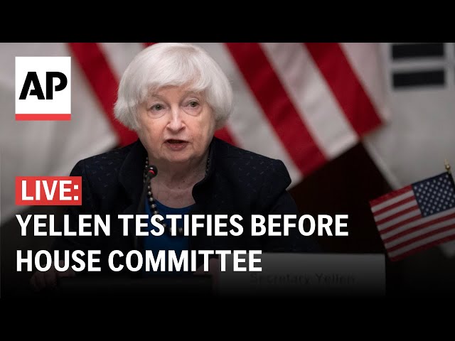 LIVE: US Treasury Secretary Janet Yellen testifies before House committee