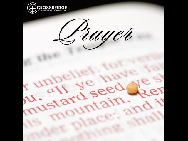 Crossbridge Christian Church | Prayer ~ Kris Moore