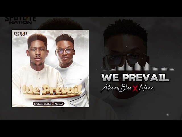 Moses Bliss - We Prevail ft. Neeja [Official Audio]
