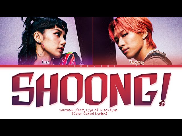TAEYANG ‘Shoong! (feat. LISA of BLACKPINK)’ Lyrics (태양 리사 슝 가사) (Color Coded Lyrics)