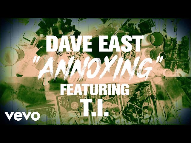 Dave East - Annoying ft. T.I. (Official Lyric Video)