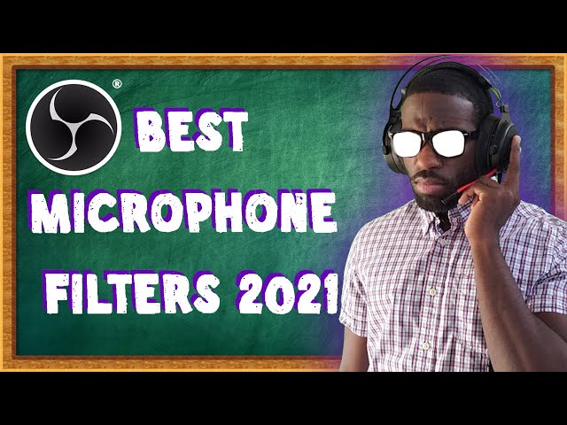 Best OBS Microphone Audio Filters [2021]