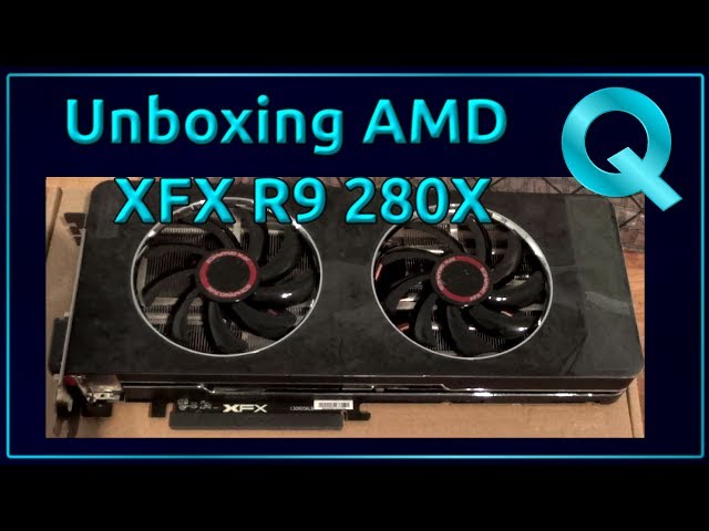 Unboxing XFX AMD Radeon R9 280X Graphics Card