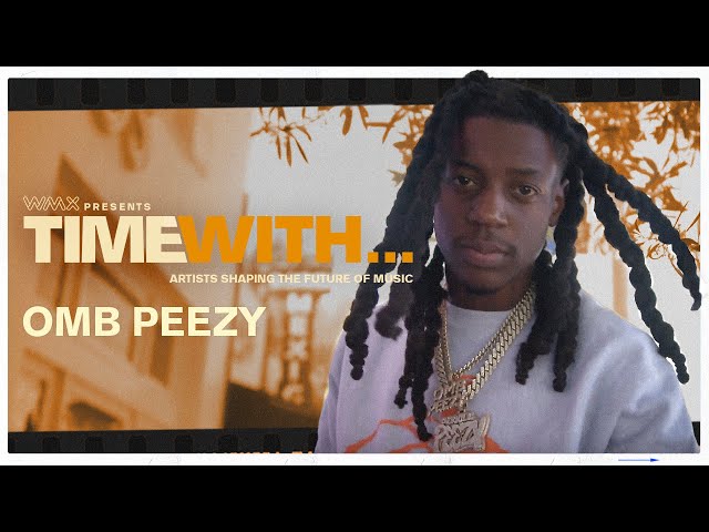 WMX Presents: Time With... OMB Peezy