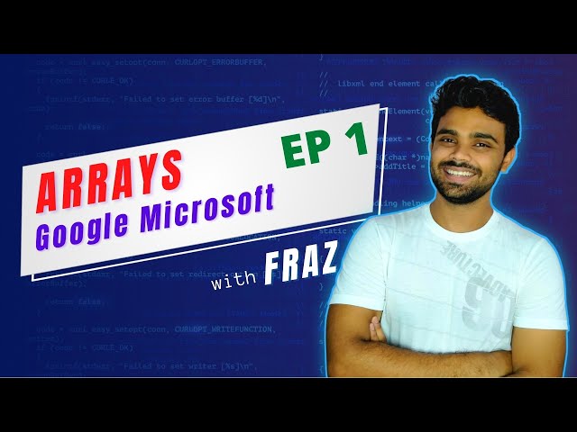 Arrays Interview Problems ( @Microsoft @Google ) | EP 1