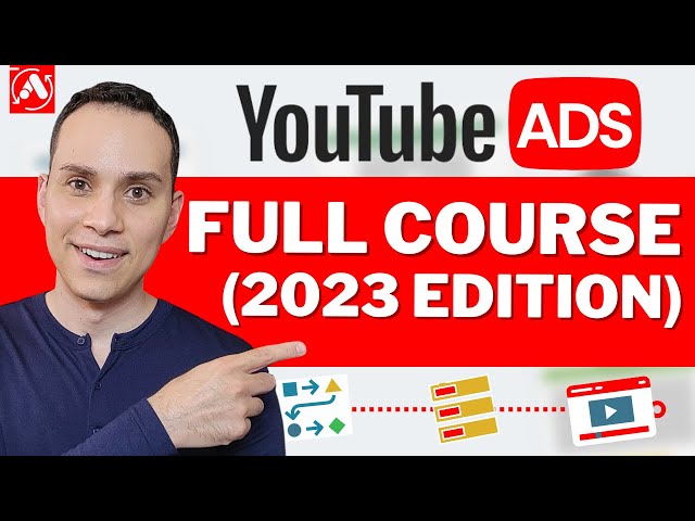 The Ultimate YouTube Ads Tutorial 2023 for Beginners [FULL COURSE]