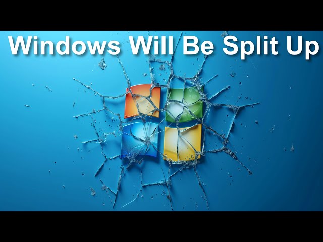 Microsoft Wants to Fragment Windows