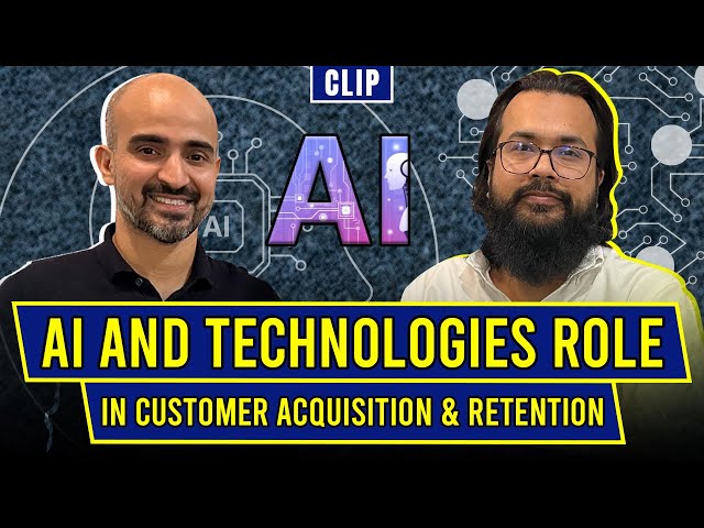 AI and Technologies Role in Customer Acquisition & Retention | Ammar Hassan | DigiTales | Clip