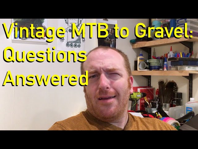 Vintage MTB to Gravel Conversion: Questions Answered