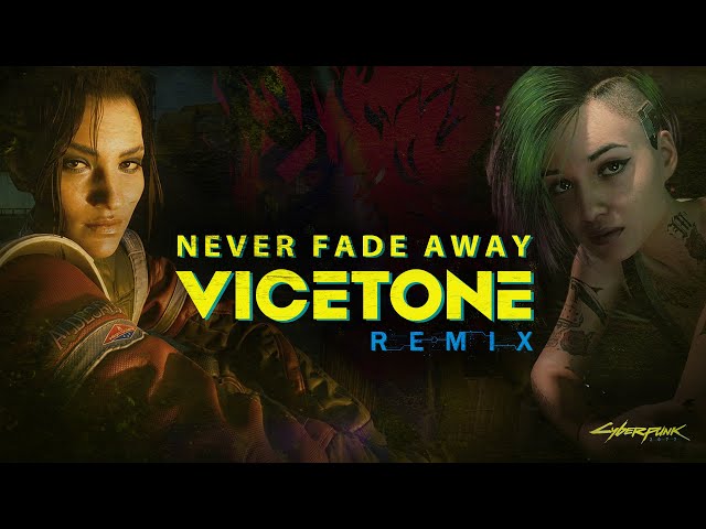 Cyberpunk x Vicetone - Never Fade Away (Vicetone Remix)