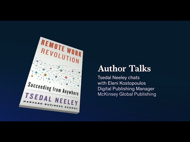Author Talks: Tsedal Neeley on why remote work is here to stay—and how to get it right