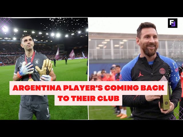 Lionel Messi, Emi Martinez and All Argentina Players returning to their club