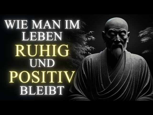 Wie man ruhig und positiv im Leben bleibt | Zen-Weisheit