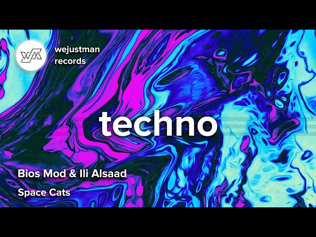 Bios Mod & Ili Alsaad - Space Cats (Techno - Wejustman Records)