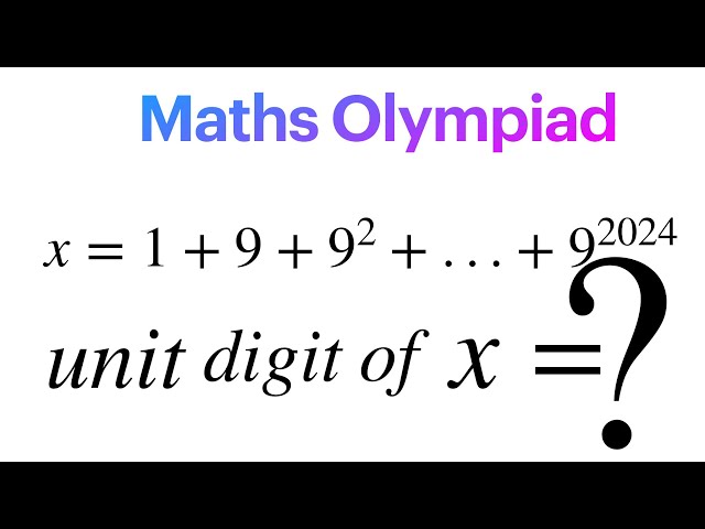Olympiad Math Question | How to find the unit place digit of summation of different power of 9 ?