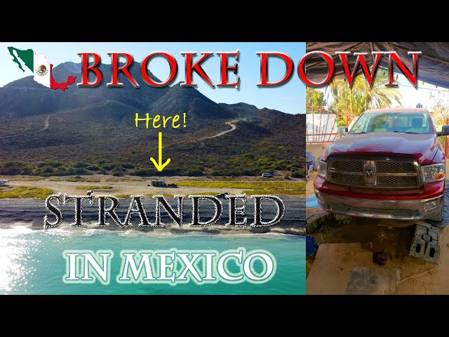CA97D - Truck Saga - Stranded in Mexico and Needing a New Transmission While Boondocking On A Beach