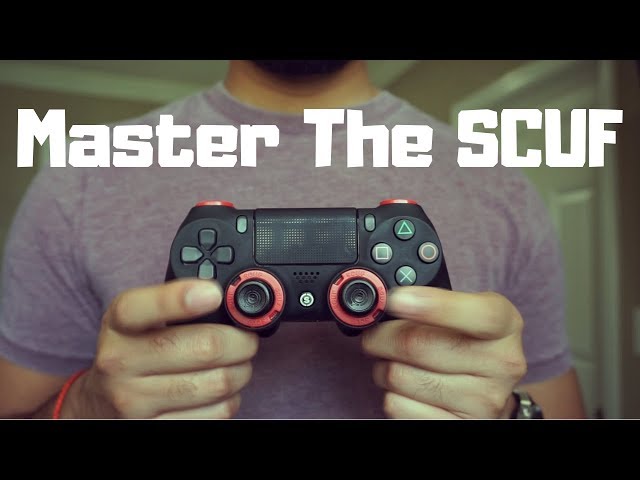 How to get used to a SCUF Controller - PS4 & XBOX