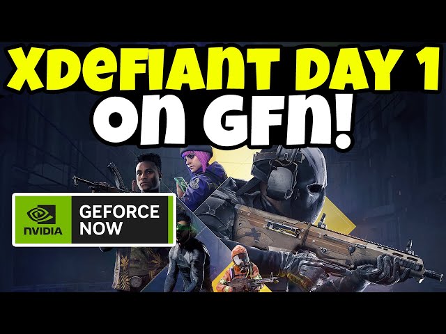 XDefiant Comes To GeForce NOW Day 1 At Launch! | Cloud Gaming News