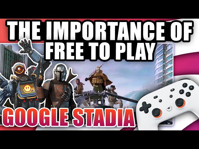The Importance Of Free To Play On Stadia